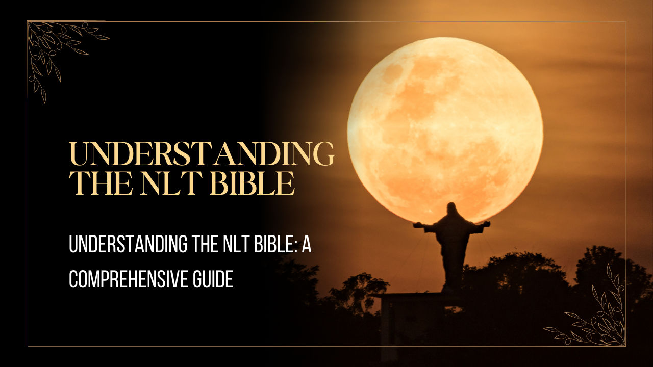 Understanding-the-NLT-Bible_-A-Comprehensive-Guide